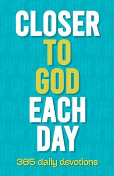 Paperback Closer to God Each Day: 365 Daily Devotions Book