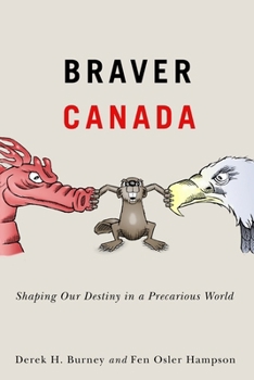 Hardcover Braver Canada: Shaping Our Destiny in a Precarious World Book