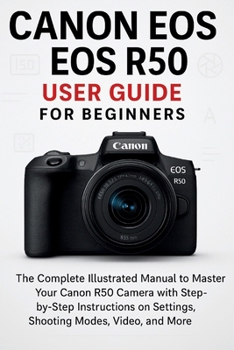 Paperback Canon EOS R50 User Guide for Beginners Book