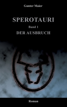 Paperback Sperotauri - Der Ausbruch: Band 1 [German] Book