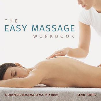 Paperback The Easy Massage Workbook. Clare Harris Book