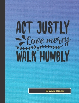 Paperback Act Justly Love Mercy Walk Humbly: Christian Gift planner / organizer / to do list / journal / 104 pages / checklist / notes Book