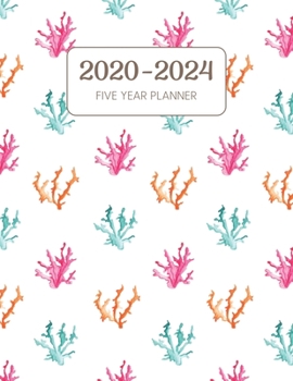 2020-2024 Five Year Planner: Monthly Agenda & Schedule with US Holidays - 60 Months or 5 Years - Colorful Corals (Appointment Diary With Todo List & Notes - Nautical)