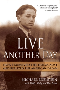 Paperback Live Another Day: How I Survived the Holocaust and Realized the American Dream Book