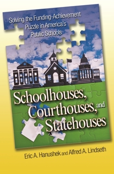 Paperback Schoolhouses, Courthouses, and Statehouses: Solving the Funding-Achievement Puzzle in America's Public Schools Book