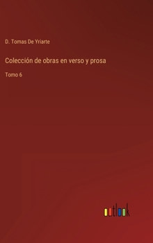 Hardcover Colección de obras en verso y prosa: Tomo 6 [Spanish] Book