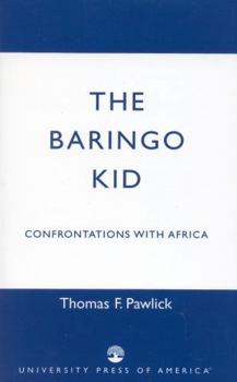 Paperback The Baringo Kid: Confrontations with Africa Book