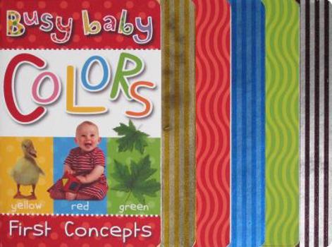 Board book Busy Baby First Concepts Colors Book