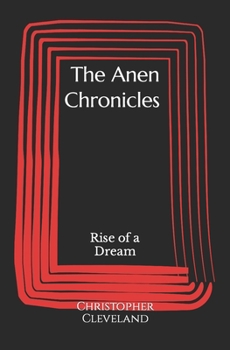 Paperback The Anen Chronicles: Rise of a Dream Book