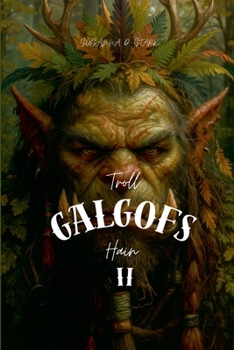 Troll Galgof's Hain II (German Edition)