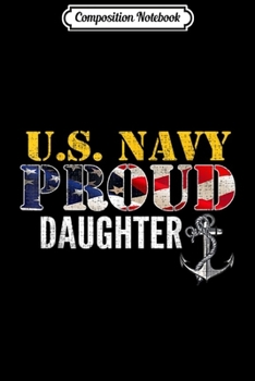 Composition Notebook: US Proud Navy Daughter With American Flag Military Veteran  Journal/Notebook Blank Lined Ruled 6x9 100 Pages