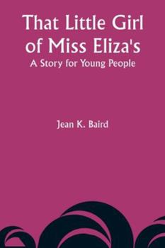 Paperback That Little Girl of Miss Eliza's: A Story for Young People Book