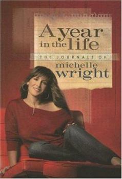 Paperback A Year in the Life: The Journals of Michelle Wright Book