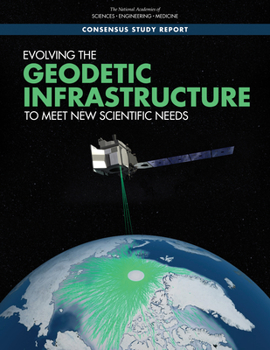 Paperback Evolving the Geodetic Infrastructure to Meet New Scientific Needs Book