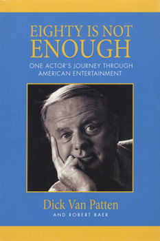Hardcover Eighty Is Not Enough: One Actor's Journey Through American Entertainment Book