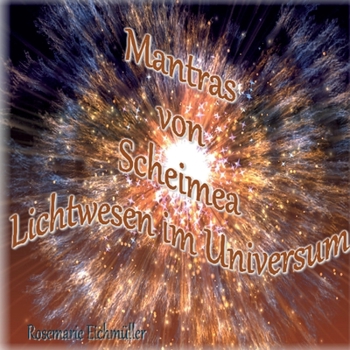 Paperback Mantras von Scheimea Lichtwesen im Universum [German] Book