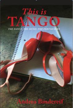 Paperback This Is Tango: The Dance, the Music, the Performers Book