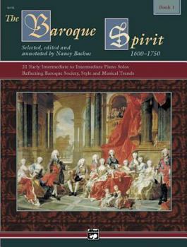 Paperback The Baroque Spirit (1600--1750), Bk 1: 21 Early Intermediate to Intermediate Piano Solos Reflecting Baroque Society, Style and Musical Trends, Book & Book
