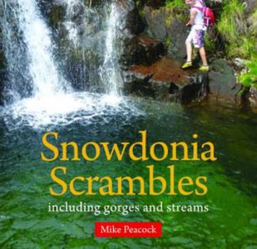 Paperback Snowdonia Scrambles - Including Gorges and Streams Book