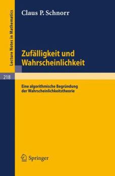 Paperback Zufälligkeit Und Wahrscheinlichkeit: Eine Algorithmische Begründung Der Wahrscheinlichkeitstheorie [German] Book