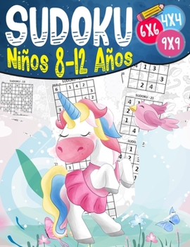 Paperback Sudoku Niños 8-12 Años: 270 Sudoku para Niños de 8-12 Años 4x4-6x6-9x9 con Soluciones - Entrena la Memoria y la Lógica [Spanish] Book