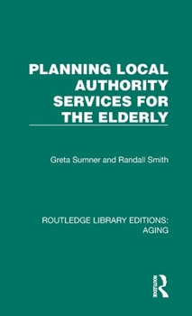 Hardcover Planning Local Authority Services for the Elderly Book