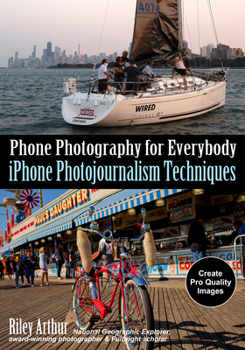 Paperback Phone Photography for Everybody: iPhone Photojournalism Techniques Book