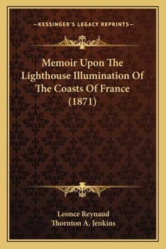 Paperback Memoir Upon The Lighthouse Illumination Of The Coasts Of France (1871) Book