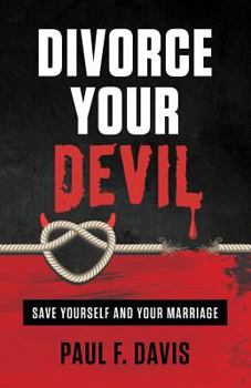 Paperback Divorce Your Devil: Save Yourself and Your Marriage Book