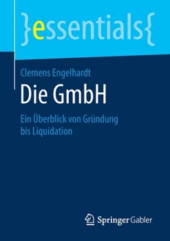 Paperback Die Gmbh: Ein Überblick Von Gründung Bis Liquidation [German] Book