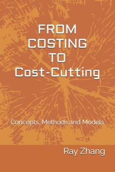 Paperback From Costing to Cost-Cutting: Concepts, Methods and Models Book