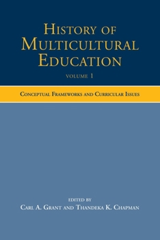 Paperback History of Multicultural Education: Conceptual Frameworks and Curricular Issues Book