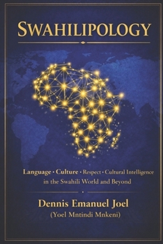 SWAHILIPOLOGY: Language • Culture • Respect • Cultural Intelligence in the Swahili World and Beyond
