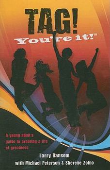 Paperback Tag! You're It!: A Young Adult's Guide to Creating a Life of Greatness Book