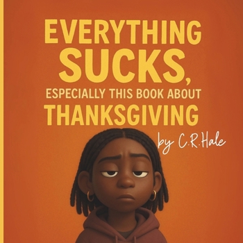 Everything Sucks,Especially This Book about Thanksgiving