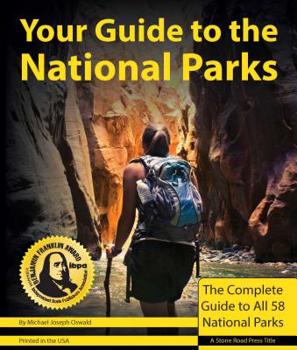 Paperback Your Guide to the National Parks: The Complete Guide to All 58 National Parks Book