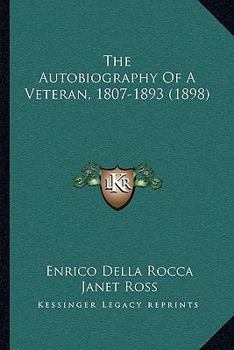 The Autobiography of a Veteran, 1807-1883...