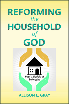 Reforming the Household of God: Paul's Models of Belonging