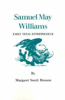 Paperback Samuel May Williams: Early Texas Entrepreneur Book