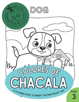 Paperback Colores de Chacala 3: A Coloring Book to Support Animal Welfare Book