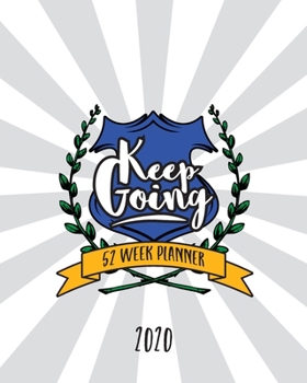 Keep Going: 52 Week Planner, Weekly Planner, Daily Planner, Self Care, Reminders, Goal Tracker, Reminders To Self, Goal Journal, Goal Setting Planner, ... Great Gift For Mom, Dad, Daughter, Grandma