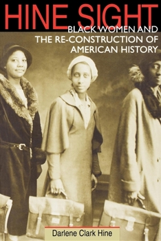 Paperback Hine Sight: Black Women and the Re-Construction of American History Book