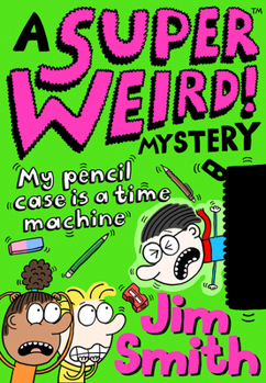 Paperback A Super Weird! Mystery: My Pencil Case Is a Time Machine Book