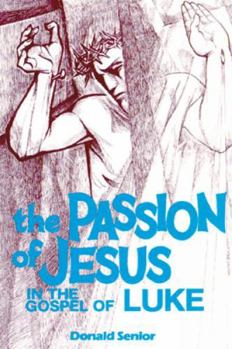 Paperback The Passion of Jesus in the Gospel of Luke: Volume 3 Book