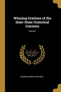 Paperback Winning Orations of the Inter-State Oratorical Contests; Volume I Book