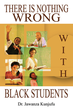 Paperback There Is Nothing Wrong with Black Students Book