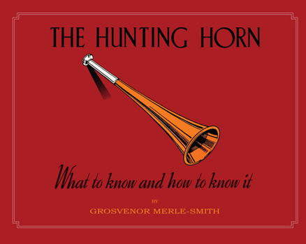 Hardcover The Hunting Horn: What to Know and How to Know It Book