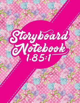 Paperback Storyboard Notebook 1.85: 1: Storyboard Drawing Pad: 4 Panel / Frame with Narration Lines, Visual Storytelling Technology - Hydrangea Cover Book