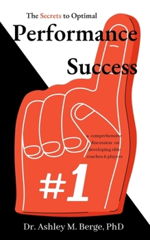 Paperback The Secrets to Optimal Performance Success: a comprehensive discussion on developing elite coaches and players Book