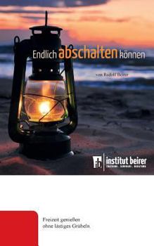 Paperback Endlich abschalten können: Freizeit genießen ohne lästiges Grübeln [German] Book